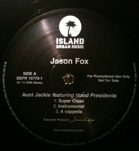 12inch Record JASON FOX - Aunt Jackie DEFR167701PROMO Island Records, 2007 US Rap & Hip-Hop/R&B Used
12inch Record JASON FOX - Aunt Jackie DEFR167701PROMO Island Records, 2007 US Rap & Hip-Hop/R&B Used