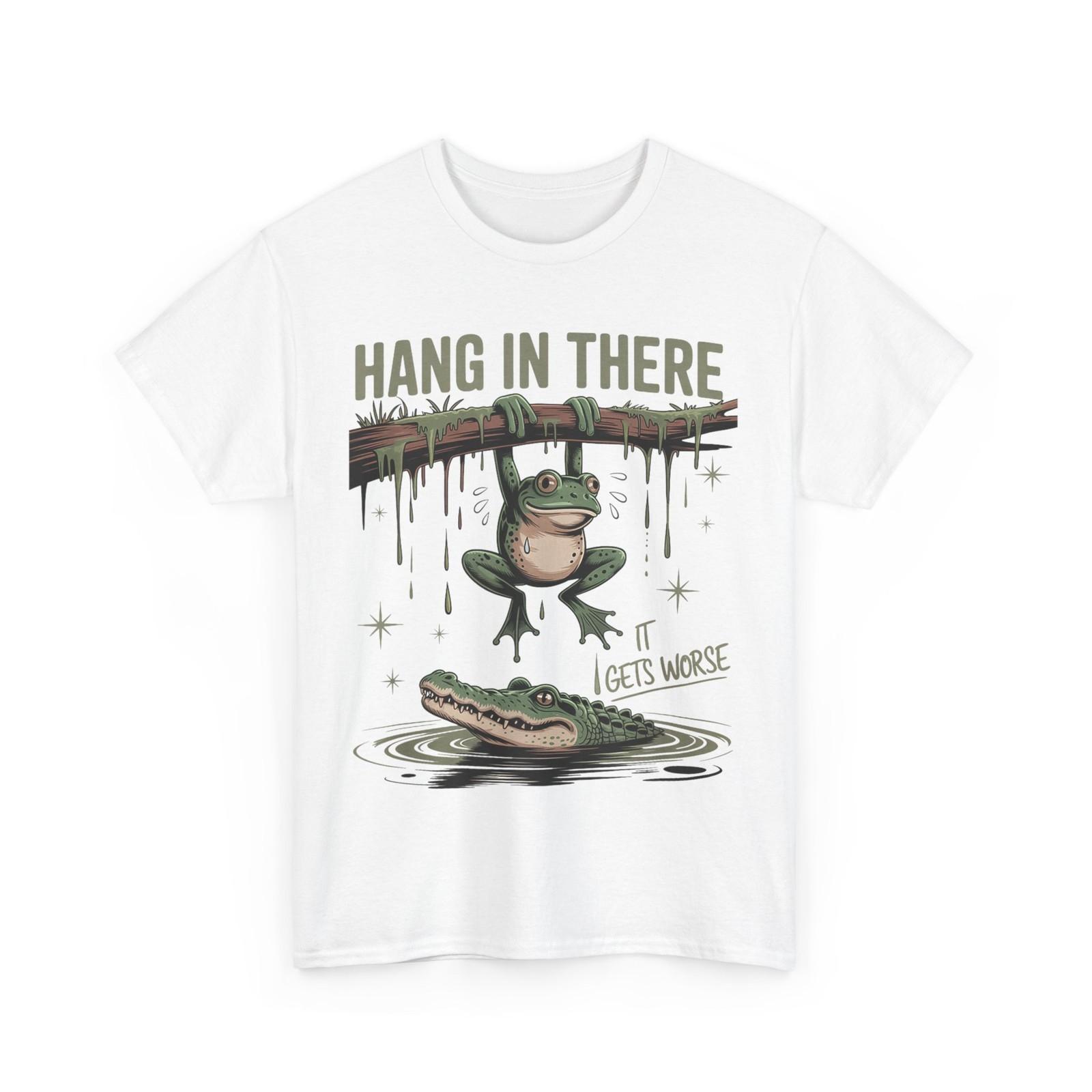 Frog Crocodile Sarcastic Shirt, Hang In There It Gets Worse Humor Lovers Shirt S
Frog Crocodile Sarcastic Shirt, Hang In There It Gets Worse Humor Lovers Shirt S