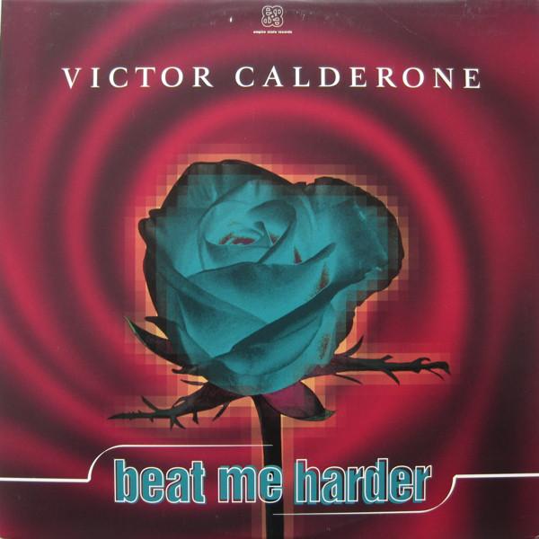 12inch Record VICTOR CALDERONE - Beat Me Harder 542160 Empire State Re 1997 US Dance & Electronica Used
12inch Record VICTOR CALDERONE - Beat Me Harder 542160 Empire State Re 1997 US Dance & Electronica Used