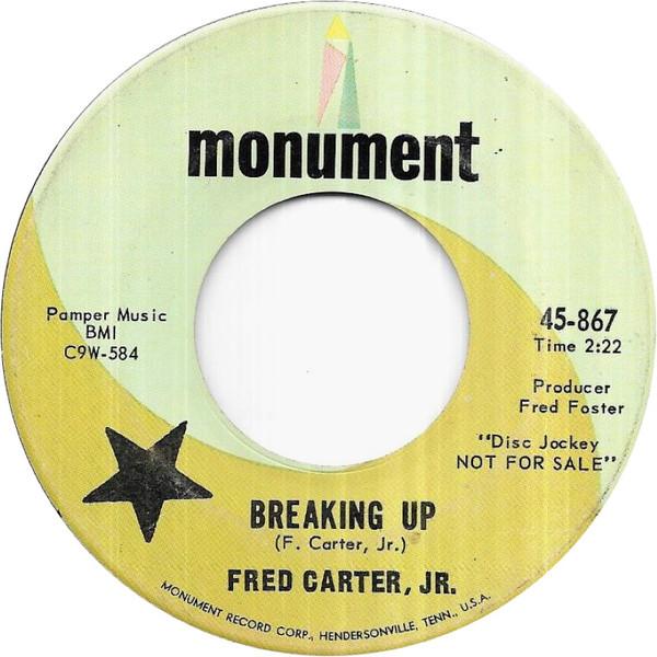 7inch Record FRED CARTER JR. Breaking Up 45867PROMO Monument 1964 US CountryFolk Used
7inch Record FRED CARTER JR. Breaking Up 45867PROMO Monument 1964 US CountryFolk Used