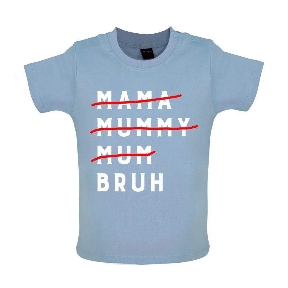 Mama Mummy Mum Bruh - Baby Kids Boys Girls Unisex T-Shirt / Babygrow - Funny Mothers Day Mom Rude Brah 150
Mama Mummy Mum Bruh - Baby Kids Boys Girls Unisex T-Shirt / Babygrow - Funny Mothers Day Mom Rude Brah 150