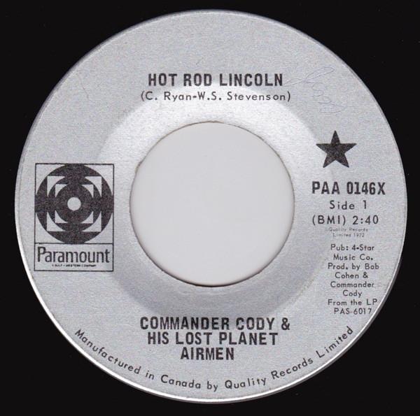 7inch Record COMMANDER CODY & HIS LOST PLANET AI - Hot Rod Lincoln PAA0146X Paramount Recor 1972 Canada Rock Used
7inch Record COMMANDER CODY & HIS LOST PLANET AI - Hot Rod Lincoln PAA0146X Paramount Recor 1972 Canada Rock Used