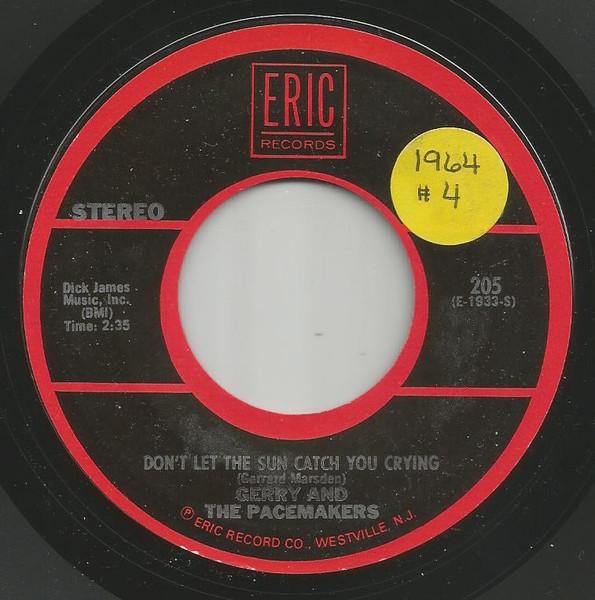 7inch Record GERRY THE PACEMAKERS Dont Let The Sun Catch You Crying 205 Eric Records US Pop Used
7inch Record GERRY THE PACEMAKERS Dont Let The Sun Catch You Crying 205 Eric Records US Pop Used