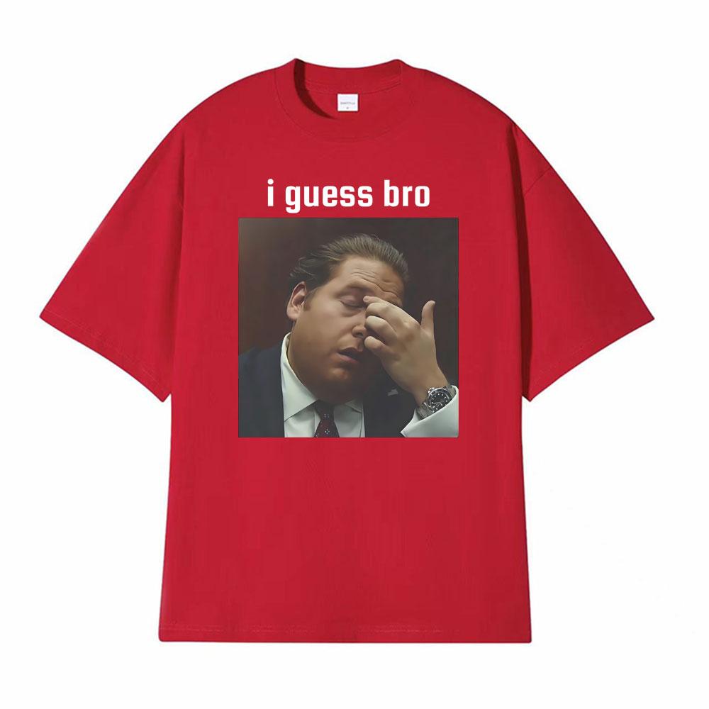 I Guess Bro Jonah Hill Facepalm Meme Graphic Tshirts Mens Clothing Harajuku Fashion Hot Sale T Shirts Oversized Casual Tshirt S
I Guess Bro Jonah Hill Facepalm Meme Graphic Tshirts Mens Clothing Harajuku Fashion Hot Sale T Shirts Oversized Casual Tshirt S