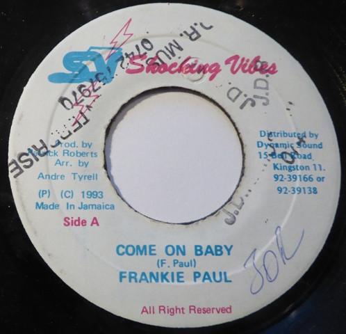 7inch Record FRANKIE PAUL - Come On Baby NONE Shocking Vibes 1993 Jamaica Reggae, Ska & Dub Used
7inch Record FRANKIE PAUL - Come On Baby NONE Shocking Vibes 1993 Jamaica Reggae, Ska & Dub Used