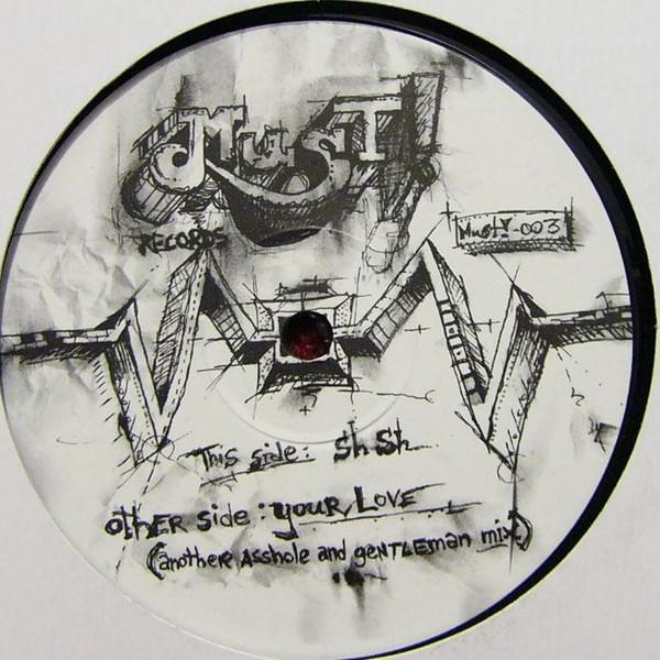 12inch Record UNKNOWN ARTIST - Sh Sh / Your Love MUST003 Must Records 2004 Germany Dance & Electronica Used
12inch Record UNKNOWN ARTIST - Sh Sh / Your Love MUST003 Must Records 2004 Germany Dance & Electronica Used