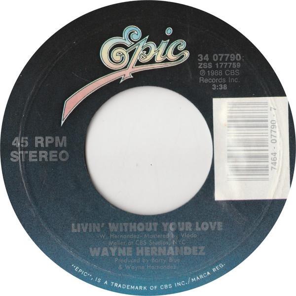 7inch Record WAYNE HERNANDEZ - Livin Without Your Love 3407790 Epic 1988 US Soul/Funk Used
7inch Record WAYNE HERNANDEZ - Livin Without Your Love 3407790 Epic 1988 US Soul/Funk Used
