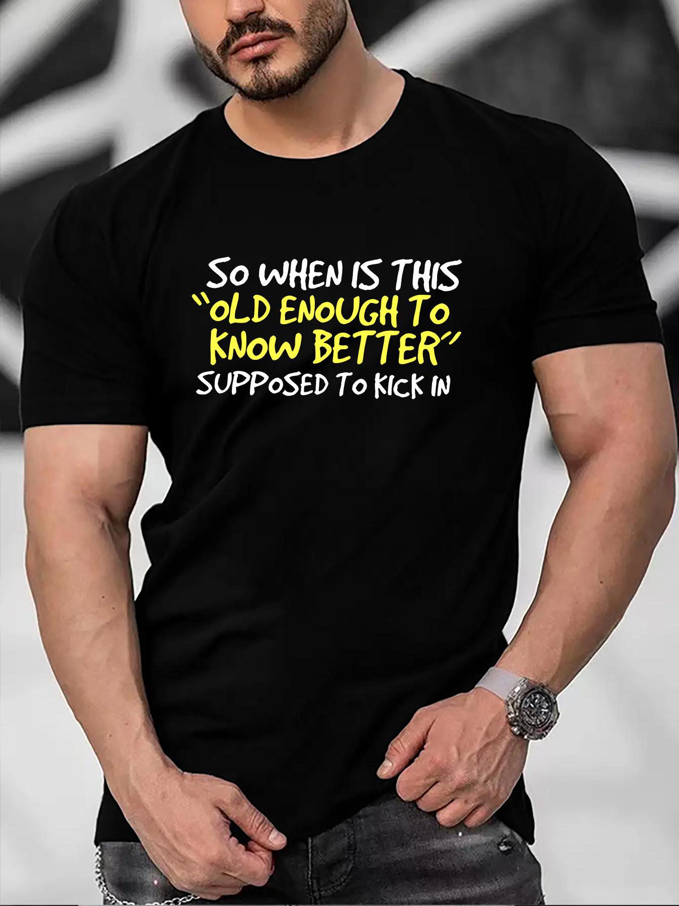 OLD ENOUGH TO KNOW BETTER Letterprinted casual round neck mens short sleeves fastdrying comfortable casual summer Tshirt 4XL
OLD ENOUGH TO KNOW BETTER Letterprinted casual round neck mens short sleeves fastdrying comfortable casual summer Tshirt 4XL