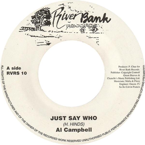 7inch Record AL CAMPBELL - Just Say Who RVRS10 River Bank Reco UK Reggae, Ska & Dub Used
7inch Record AL CAMPBELL - Just Say Who RVRS10 River Bank Reco UK Reggae, Ska & Dub Used
