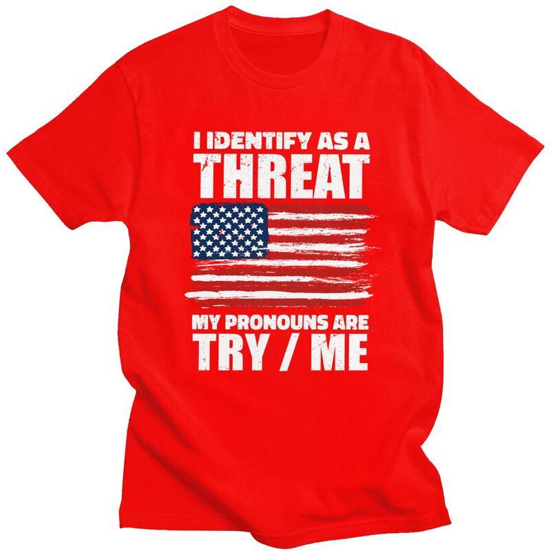 Custom I Identify As A Threat My Pronouns Are Try Me T Shirt for Men Pure Cotton Tees Short Sleeves Tshirt Slim Fit Clothing S
Custom I Identify As A Threat My Pronouns Are Try Me T Shirt for Men Pure Cotton Tees Short Sleeves Tshirt Slim Fit Clothing S