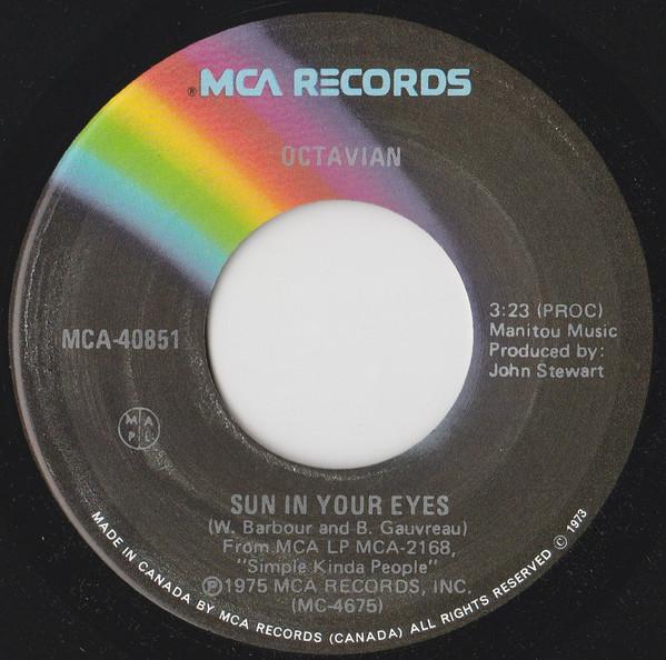 7inch Record OCTAVIAN - Sun In Your Eyes / Certain Of You MCA40851 MCA 1977 Canada Rock Used
7inch Record OCTAVIAN - Sun In Your Eyes / Certain Of You MCA40851 MCA 1977 Canada Rock Used