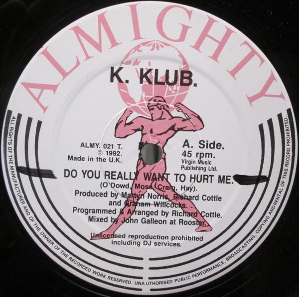12inch Record K. KLUB - Do You Really Want To Hurt Me ALMY021T Almighty Record 1992 UK Dance & Electronica Used
12inch Record K. KLUB - Do You Really Want To Hurt Me ALMY021T Almighty Record 1992 UK Dance & Electronica Used