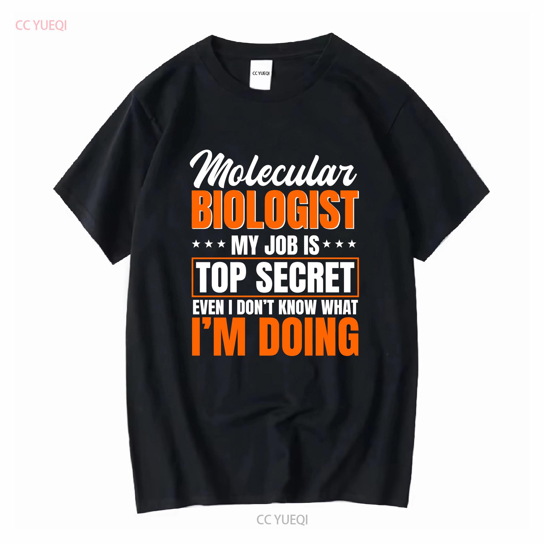 Molecular Biologist My Job Is Top SecreT T Shirt For Biologists Science Lovers Biology Scientist long or short sleeves vintage 4XL
Molecular Biologist My Job Is Top SecreT T Shirt For Biologists Science Lovers Biology Scientist long or short sleeves vintage 4XL