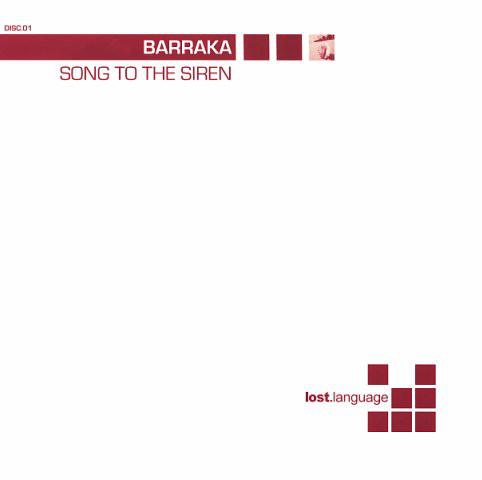 12inch Record BARRAKA - Song To The Siren LOST012 Lost Language 2002 UK Dance & Electronica Used
12inch Record BARRAKA - Song To The Siren LOST012 Lost Language 2002 UK Dance & Electronica Used