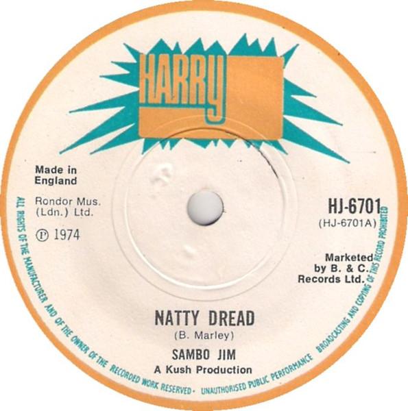 7inch Record SAMBO JIM - Natty Dread HJ6701 Harry J Records 1974 UK Reggae, Ska & Dub Used
7inch Record SAMBO JIM - Natty Dread HJ6701 Harry J Records 1974 UK Reggae, Ska & Dub Used