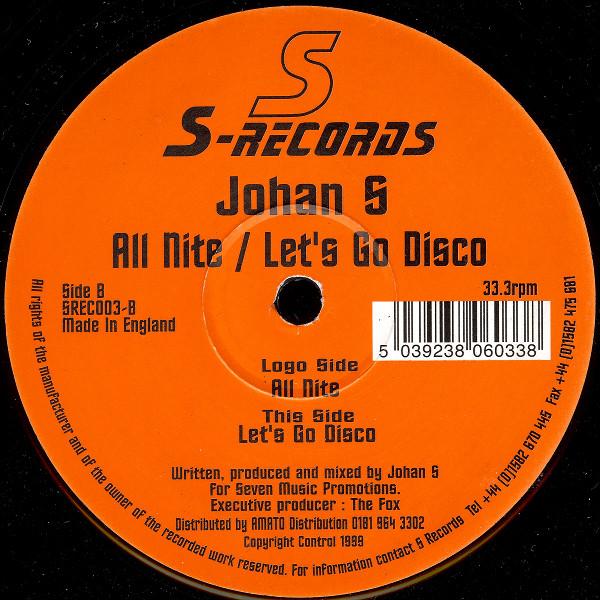 12inch Record JOHAN S. - All Nite / Let s Go Disco SREC003 S-Records 1999 UK Dance & Electronica Used
12inch Record JOHAN S. - All Nite / Let s Go Disco SREC003 S-Records 1999 UK Dance & Electronica Used