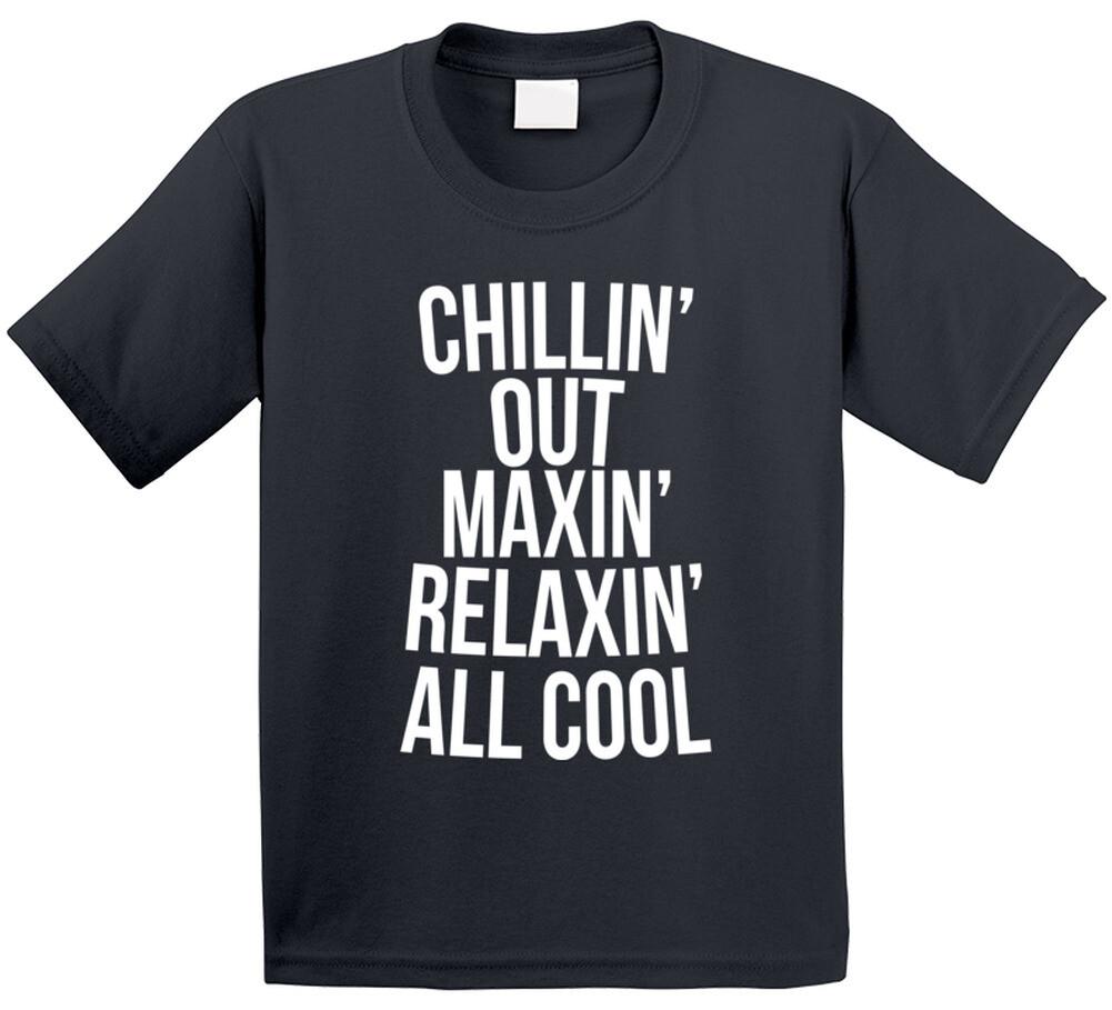 Chillin Out Maxin Relaxin All Cool T Shirt Mens Womens Tees Top 2XL
Chillin Out Maxin Relaxin All Cool T Shirt Mens Womens Tees Top 2XL