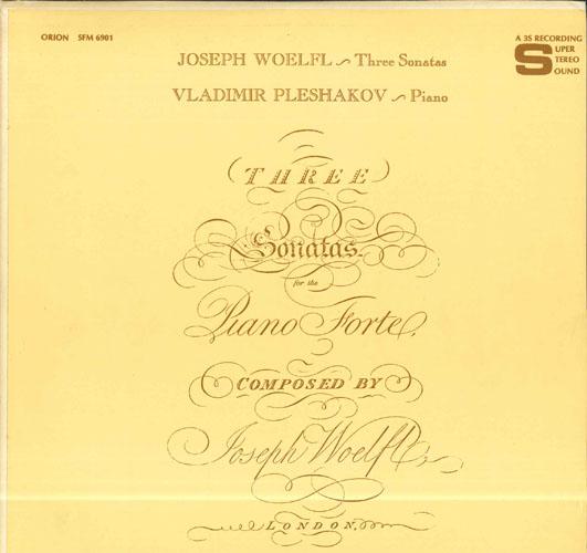 LP Record JOSEPH WOELFL VLADIMIR PLESHAKOV Three Sonatas For The Piano Forte SFM6901 ORION 1969 US Classical Used
LP Record JOSEPH WOELFL VLADIMIR PLESHAKOV Three Sonatas For The Piano Forte SFM6901 ORION 1969 US Classical Used