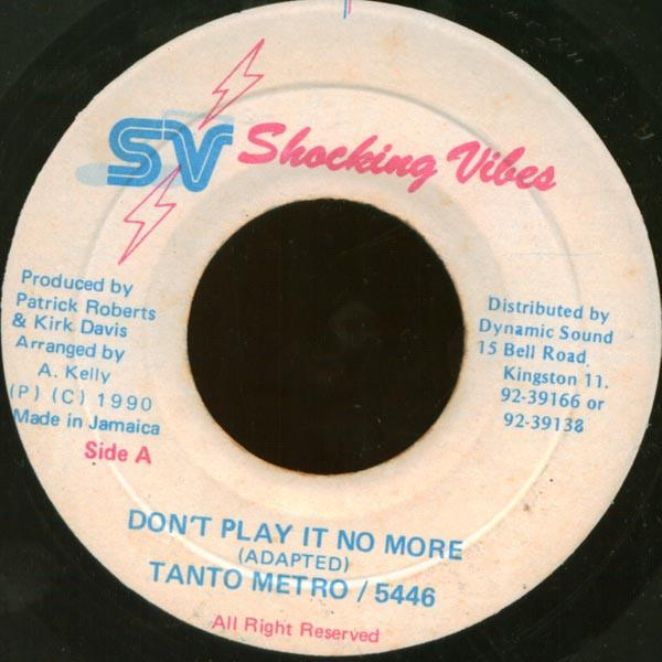 7inch Record TANTO METRO / 54 + 46 - Don t Play It No More NONE Shocking Vibes 1990 Jamaica Reggae, Ska & Dub Used
7inch Record TANTO METRO / 54 + 46 - Don t Play It No More NONE Shocking Vibes 1990 Jamaica Reggae, Ska & Dub Used