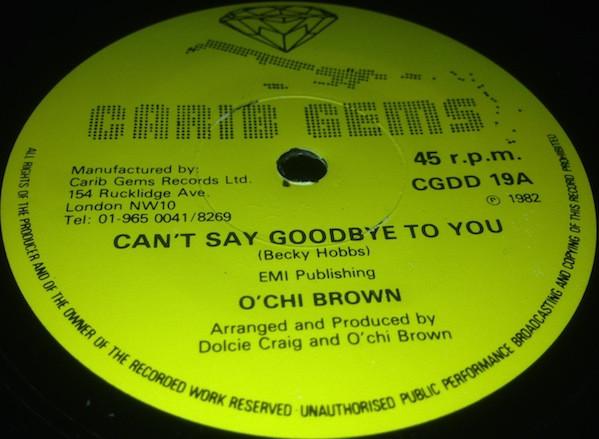 7inch Record OCHI BROWN Cant Say Goodbye To You CGDD19 CARIB GEMS 1982 UK Reggae Ska Dub Used
7inch Record OCHI BROWN Cant Say Goodbye To You CGDD19 CARIB GEMS 1982 UK Reggae Ska Dub Used