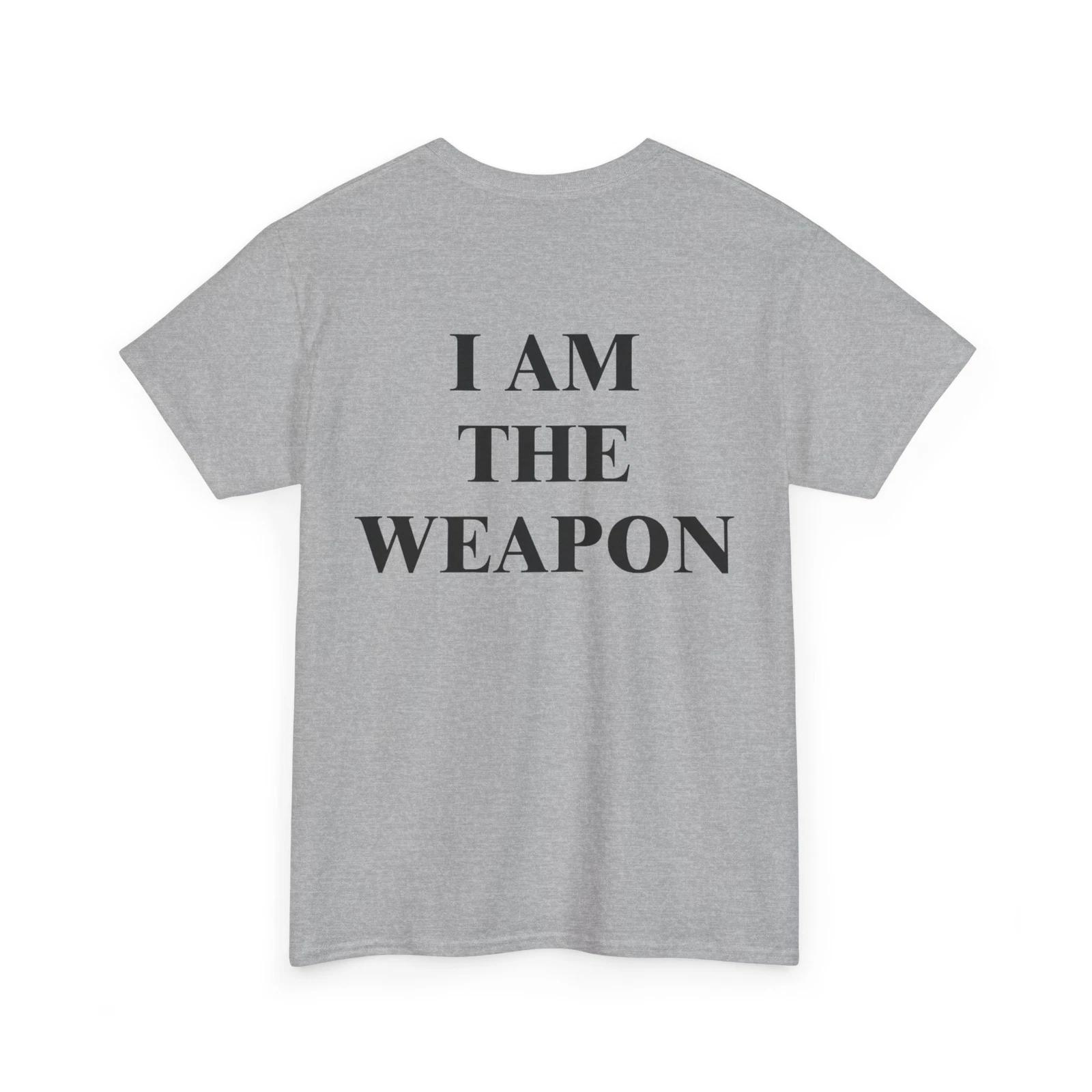 I Am The Weapon - Funny Protest Statement (On Back) T-Shirt M
I Am The Weapon - Funny Protest Statement (On Back) T-Shirt M