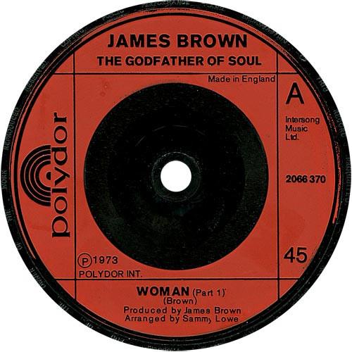 7inch Record JAMES BROWN - Woman 2066370 Polydor 1973 UK Soul/Funk Used
7inch Record JAMES BROWN - Woman 2066370 Polydor 1973 UK Soul/Funk Used