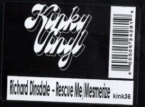 12inch Record RICHARD DINSDALE - Rescue Me / Mesmerize KINK36 Kinky Vinyl 2005 UK Dance & Electronica Used
12inch Record RICHARD DINSDALE - Rescue Me / Mesmerize KINK36 Kinky Vinyl 2005 UK Dance & Electronica Used