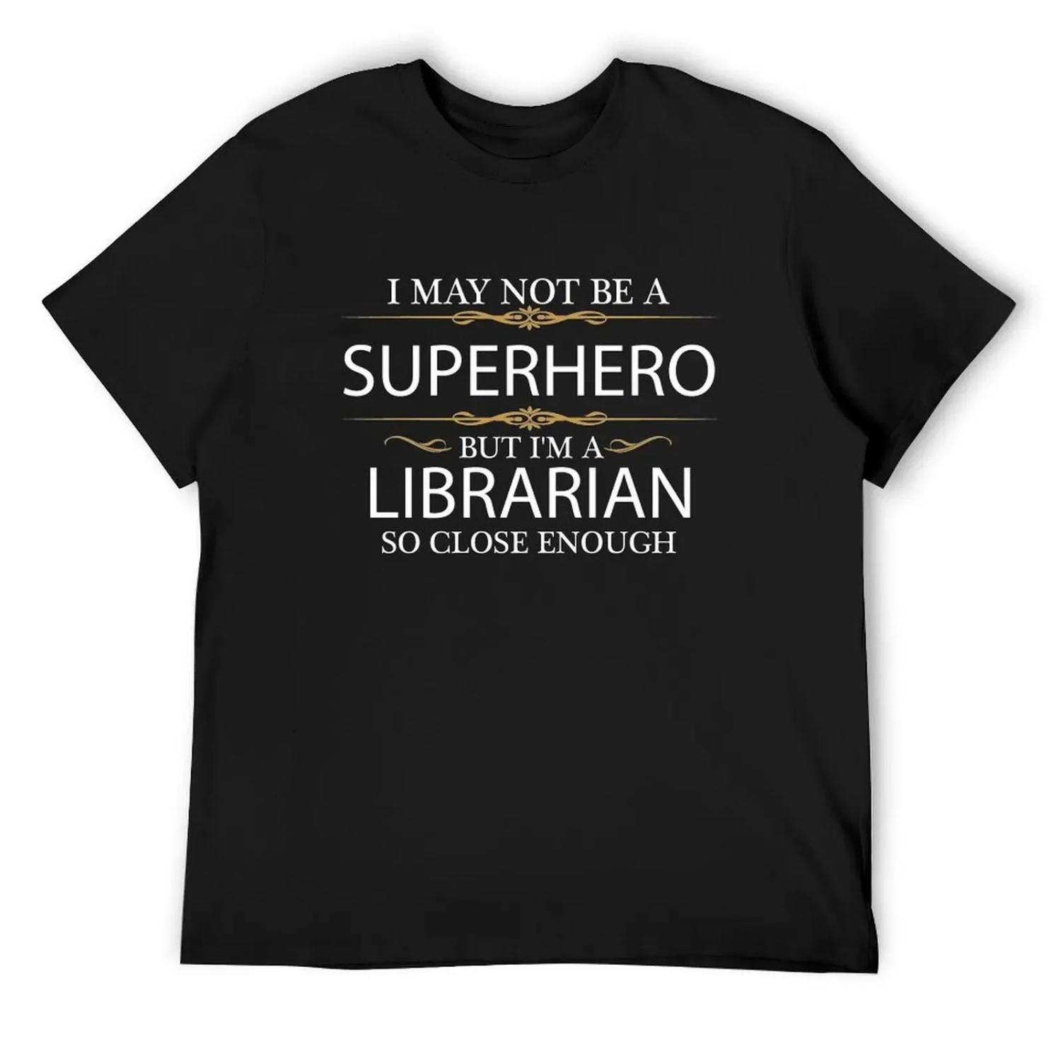 I May Not Be a Superhero but I m a Librarian T-Shirt baggy shirts custom shirt man t shirt big and tall t shirts for men XXXXXL чорний
I May Not Be a Superhero but I m a Librarian T-Shirt baggy shirts custom shirt man t shirt big and tall t shirts for men XXXXXL чорний