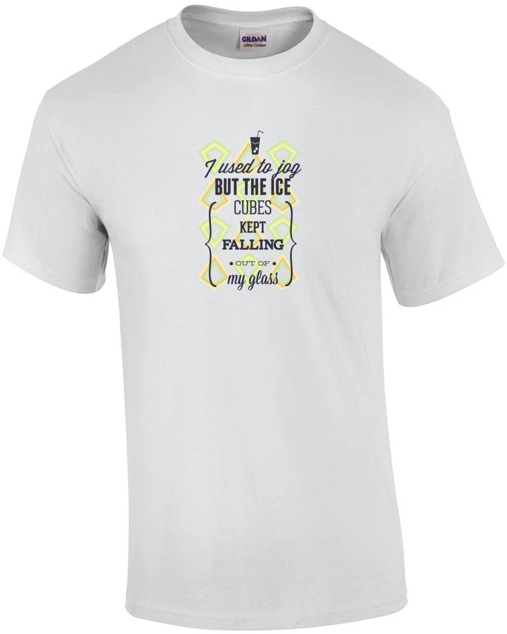 I Used To Jog But The Ice Cubes Kept Falling Out Of My Glass T-Shirt 4XL
I Used To Jog But The Ice Cubes Kept Falling Out Of My Glass T-Shirt 4XL