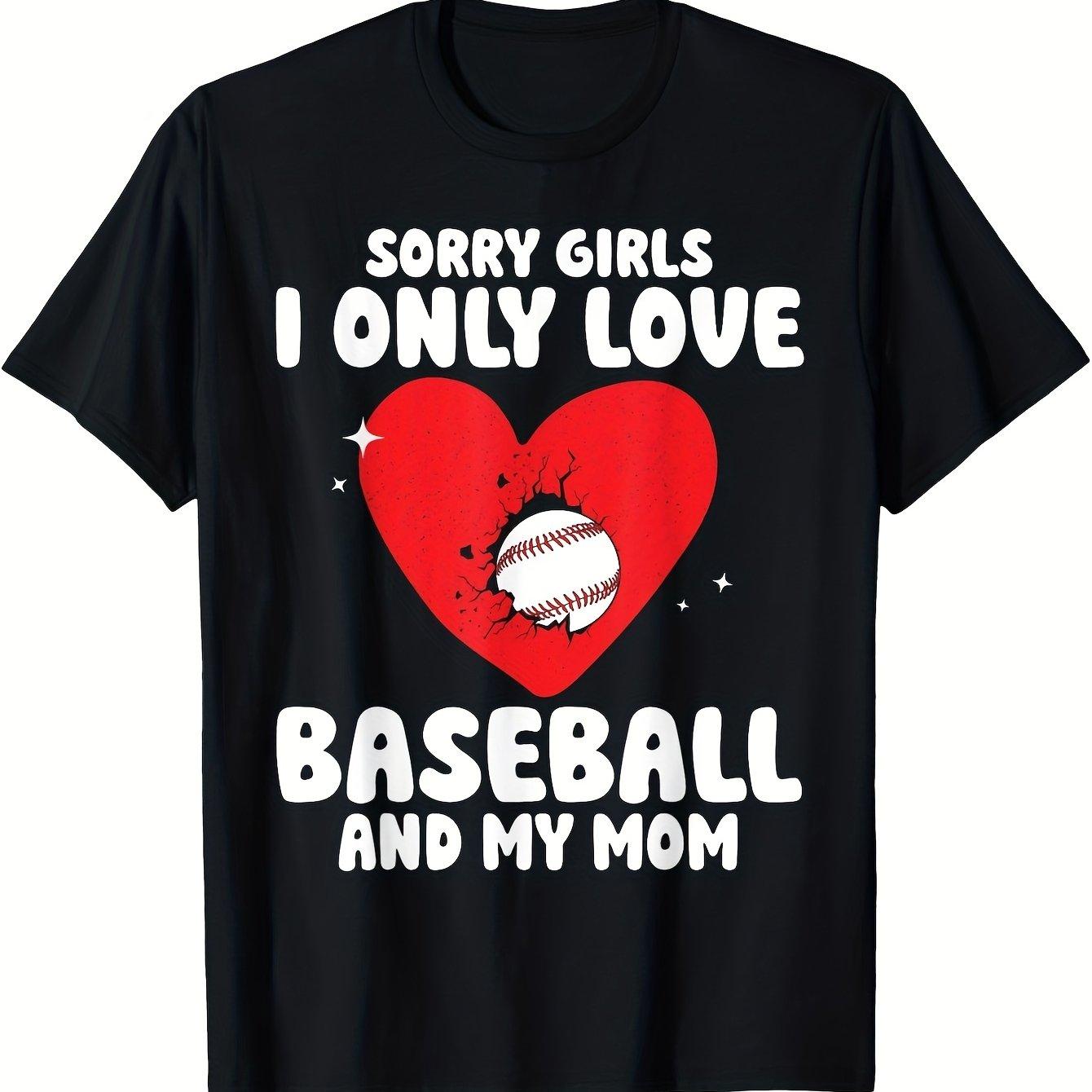 Sorry Girls I Only Love Baseball And My Mom Graphic T-Shirt Men Casual Short Sleeve Cotton Tee 4XL
Sorry Girls I Only Love Baseball And My Mom Graphic T-Shirt Men Casual Short Sleeve Cotton Tee 4XL