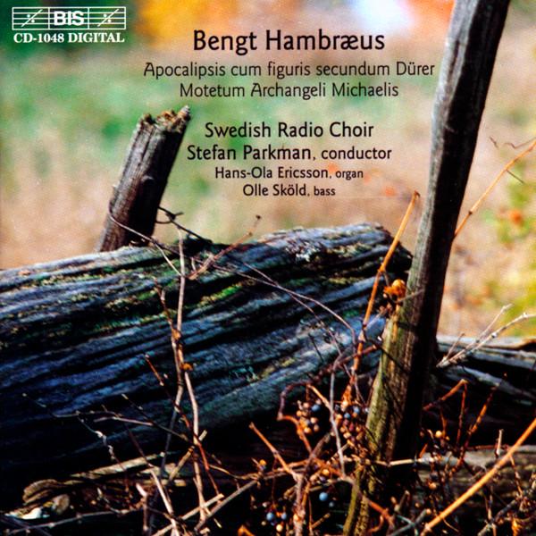 CD BENGT HAMBRAEUS, RADIOKÖREN, STEFAN - Apocalipsis Cum Figuris Secundum Dü CD1048 BIS 1999 Europe Classical Used
CD BENGT HAMBRAEUS, RADIOKÖREN, STEFAN - Apocalipsis Cum Figuris Secundum Dü CD1048 BIS 1999 Europe Classical Used