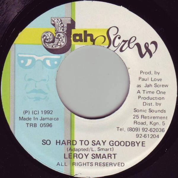 7inch Record LEROY SMART - So Hard To Say Goodbye TRB0596 Jah Screw 1992 Jamaica Reggae, Ska & Dub Used
7inch Record LEROY SMART - So Hard To Say Goodbye TRB0596 Jah Screw 1992 Jamaica Reggae, Ska & Dub Used