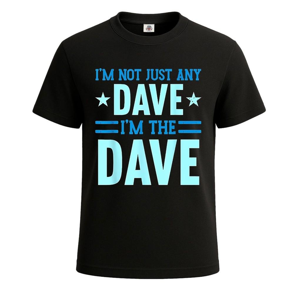 I#039;m Not Just Any Dave Novelty Funny PartyShirt For Mens Novelty Tee Top Unisex T-Shirt M
I#039;m Not Just Any Dave Novelty Funny PartyShirt For Mens Novelty Tee Top Unisex T-Shirt M