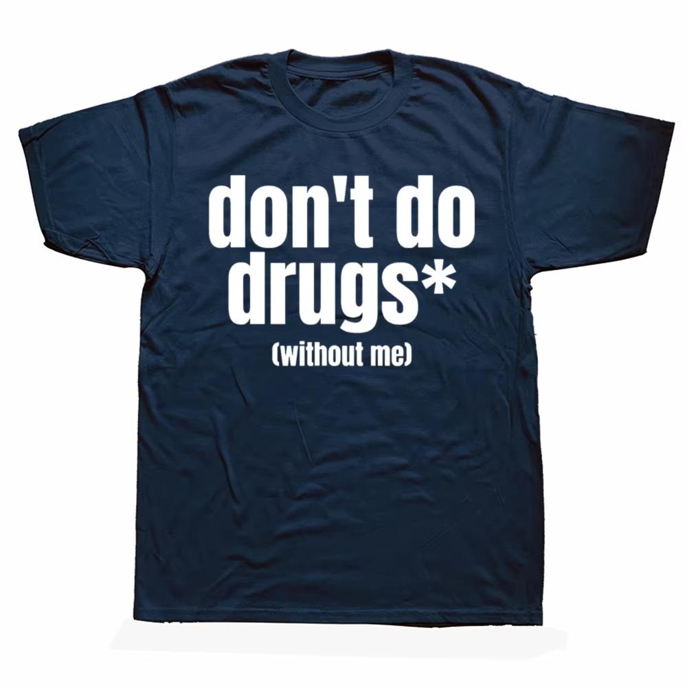 Funny Don t Do Drugs Without Me Graphic T Shirts Men Women Cotton Humor Streetwear Tee Shirt Short Sleeve Unisex Loose Clothing 4XL
Funny Don t Do Drugs Without Me Graphic T Shirts Men Women Cotton Humor Streetwear Tee Shirt Short Sleeve Unisex Loose Clothing 4XL