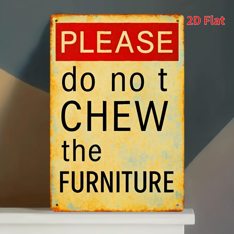 Vintage Please Do Not Chew the Furniture Metal Wall Art Sign Rustic Yellow Red Distressed Design Perfect for Home Bar 20x30cm(7.8x11.8inch)
Vintage Please Do Not Chew the Furniture Metal Wall Art Sign Rustic Yellow Red Distressed Design Perfect for Home Bar 20x30cm(7.8x11.8inch)