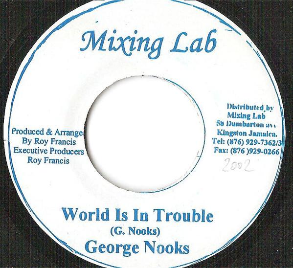 7inch Record GEORGE NOOKS - World Is In Trouble NONE Mixing Lab 2002 Jamaica Reggae, Ska & Dub Used
7inch Record GEORGE NOOKS - World Is In Trouble NONE Mixing Lab 2002 Jamaica Reggae, Ska & Dub Used