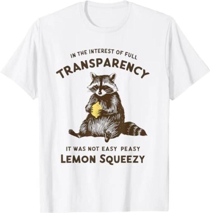 Full Transparency It Was Not Easy Peasy Lemon Squeezy T-Shirt S
Full Transparency It Was Not Easy Peasy Lemon Squeezy T-Shirt S