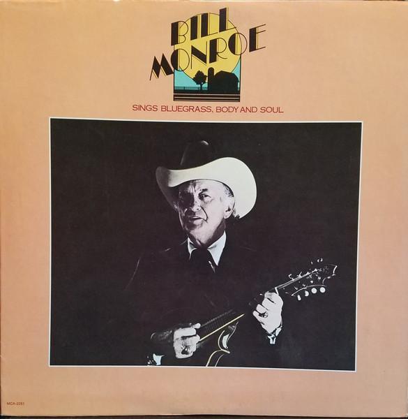 LP Record BILL MONROE - Sings Bluegrass, Body And Soul MCA2251 MCA 1977 US Country Used
LP Record BILL MONROE - Sings Bluegrass, Body And Soul MCA2251 MCA 1977 US Country Used