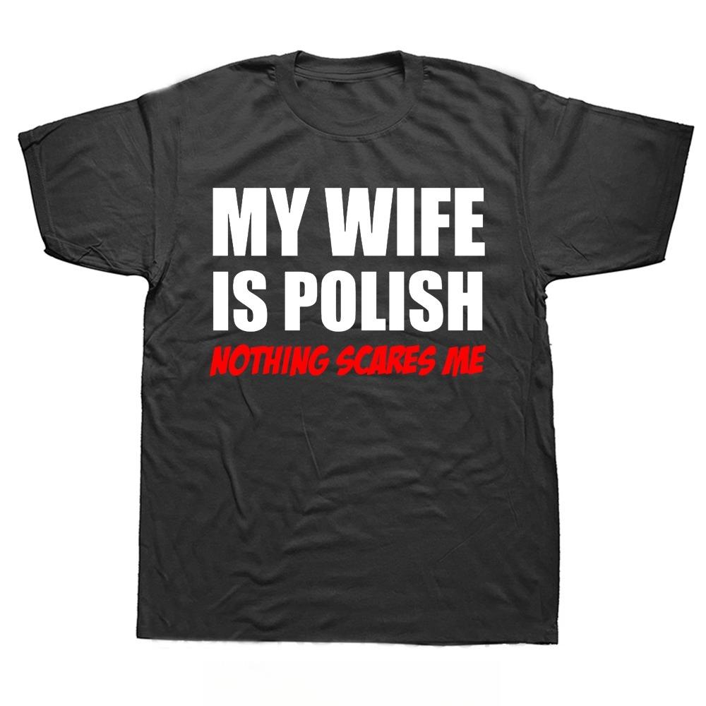 Funny My Wife Is Polish Nothing Scares Poland Oversized Tshirt Fashion New Mens Clothing Fitness T Shirt Harajuku Cotton Tshirt L
Funny My Wife Is Polish Nothing Scares Poland Oversized Tshirt Fashion New Mens Clothing Fitness T Shirt Harajuku Cotton Tshirt L