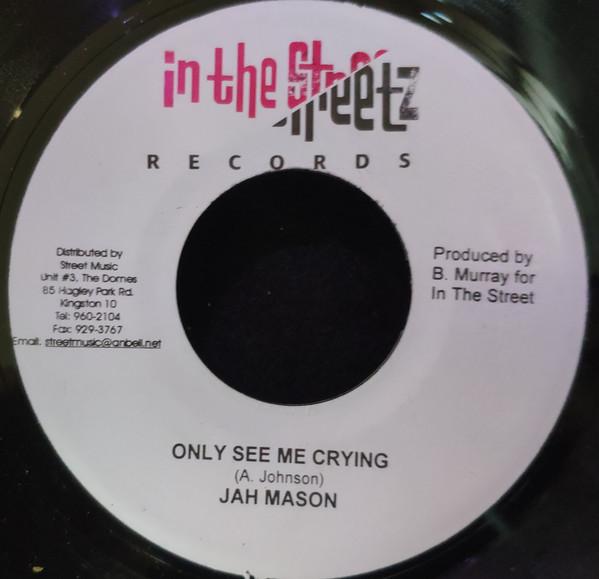 7inch Record JAH MASON - Only See Me Crying NONE In The Streetz Jamaica Reggae, Ska & Dub Used
7inch Record JAH MASON - Only See Me Crying NONE In The Streetz Jamaica Reggae, Ska & Dub Used