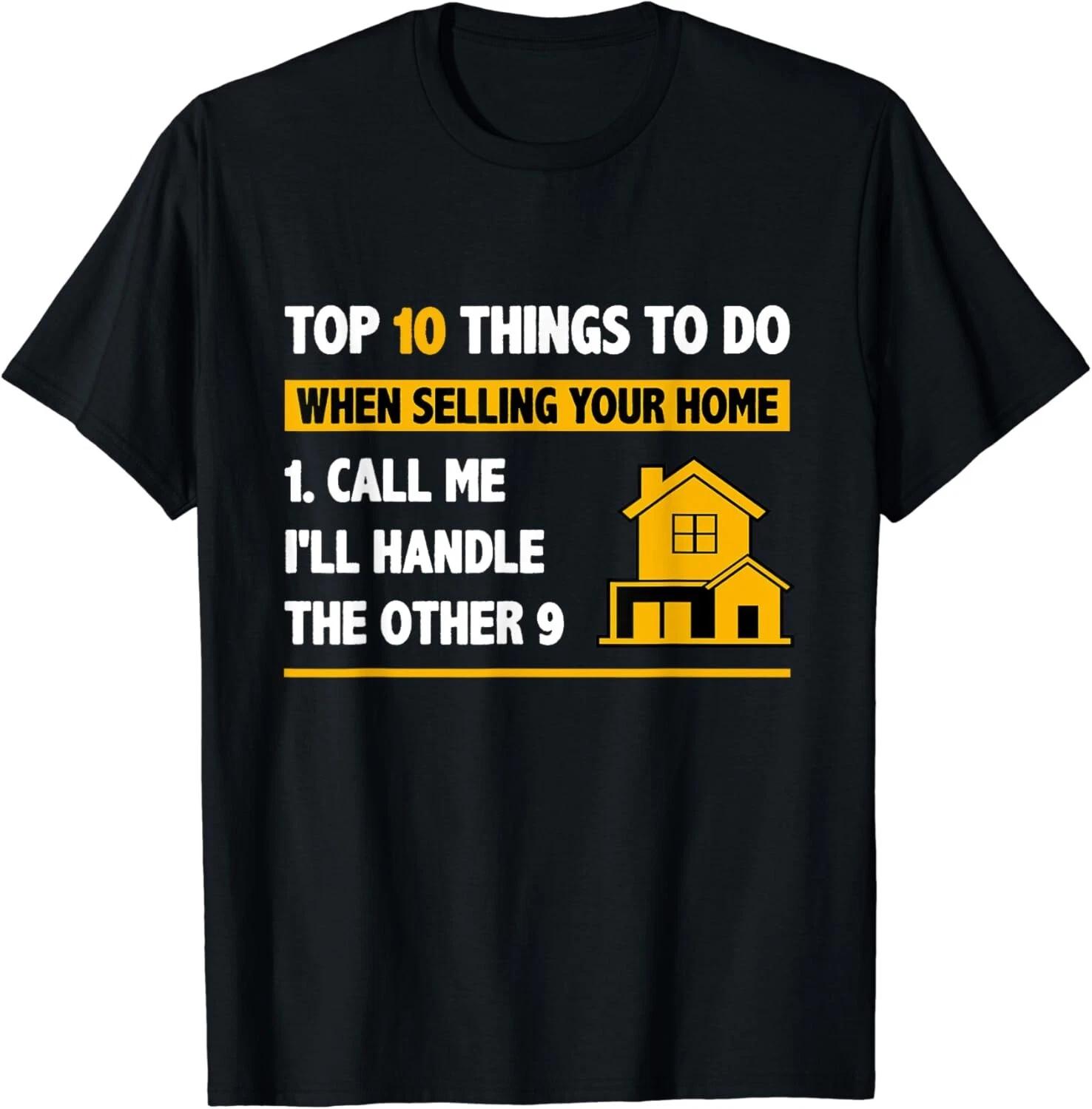 Top 10 Things To Do When Selling Your House - Funny Realtor Gift Unisex T-Shirt M
Top 10 Things To Do When Selling Your House - Funny Realtor Gift Unisex T-Shirt M