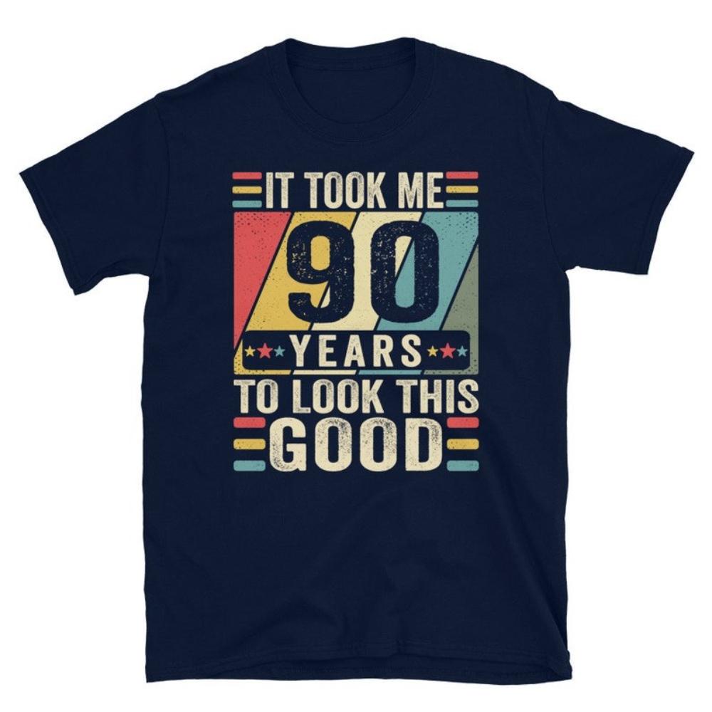 It Took Me 90 Years To Look This Good Graphic T Shirts Funny 90 Years Old Shirt Give A Gift To Grandpas Mother Cotton Shirts 4XL
It Took Me 90 Years To Look This Good Graphic T Shirts Funny 90 Years Old Shirt Give A Gift To Grandpas Mother Cotton Shirts 4XL
