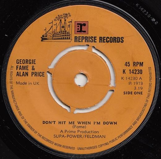 7inch Record GEORGIE FAME ALAN PRICE Dont Hit Me When Im Down K14230 Reprise Records 1973 UK Pop Used
7inch Record GEORGIE FAME ALAN PRICE Dont Hit Me When Im Down K14230 Reprise Records 1973 UK Pop Used