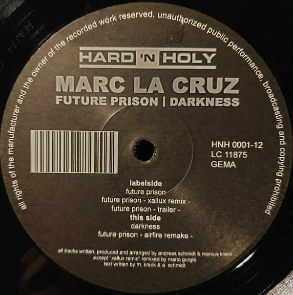 12inch Record MARC LA CRUZ - Future Prison / Darkness HNH000112 Hard N Holy 2002 Germany Dance & Electronica Used
12inch Record MARC LA CRUZ - Future Prison / Darkness HNH000112 Hard N Holy 2002 Germany Dance & Electronica Used