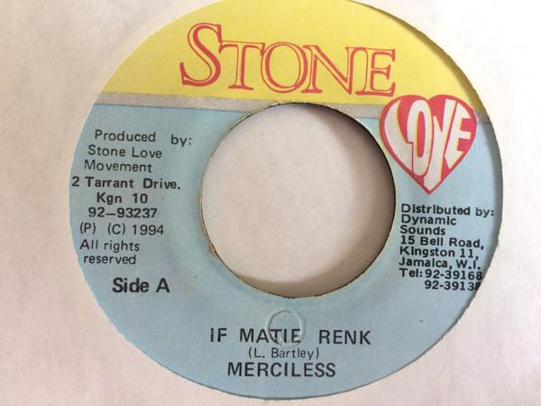 7inch Record MERCILESS - If Matey Renk NONE Stone Love 1994 Jamaica Reggae, Ska & Dub Used
7inch Record MERCILESS - If Matey Renk NONE Stone Love 1994 Jamaica Reggae, Ska & Dub Used