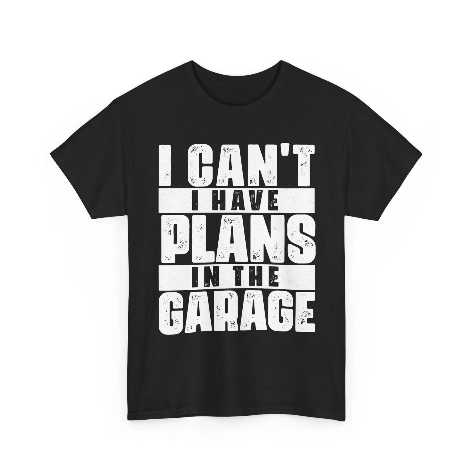 Mechanic Shirt, I Can t I Have Plans in the Garage Sarcasm Lovers Shirt S
Mechanic Shirt, I Can t I Have Plans in the Garage Sarcasm Lovers Shirt S