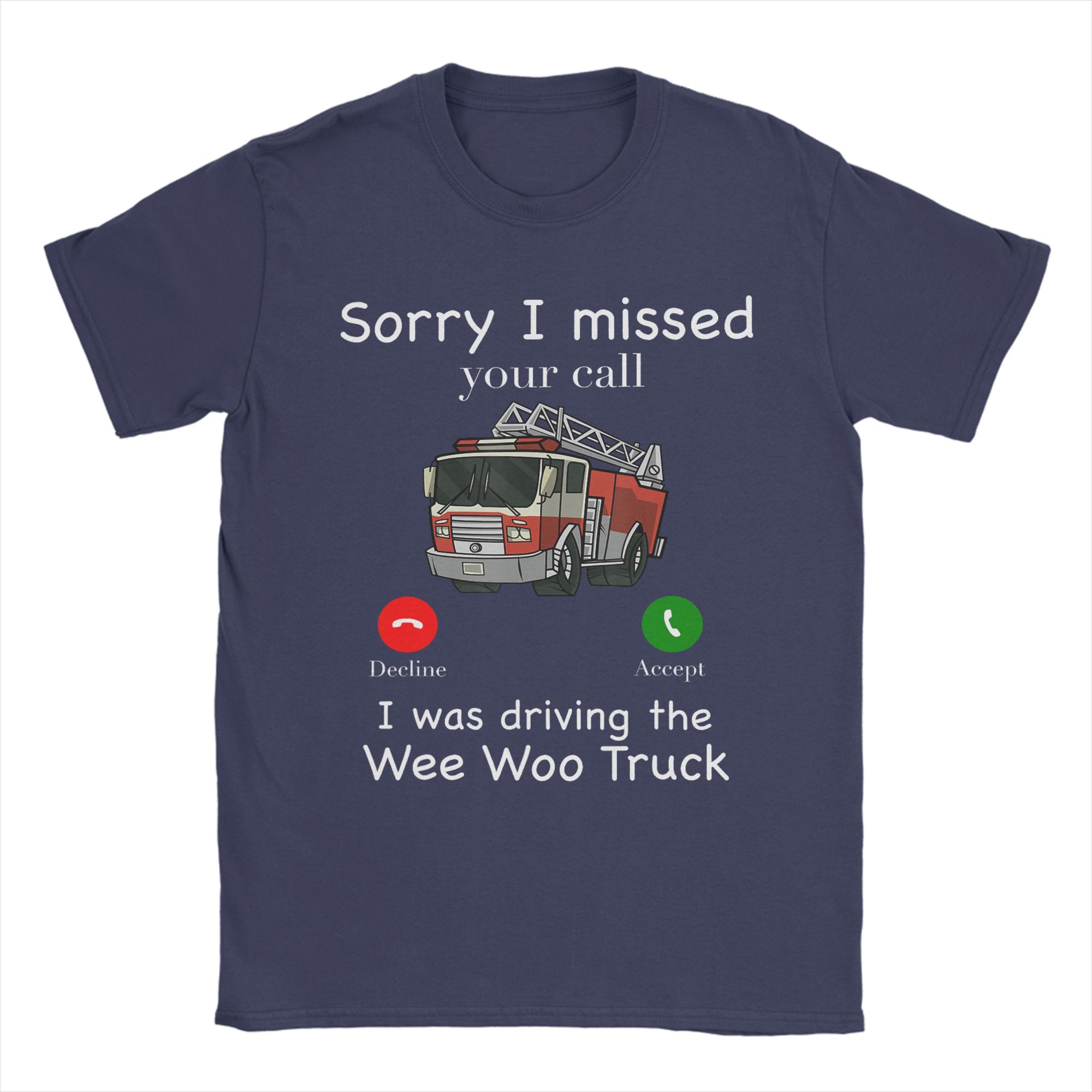 Im Sorry I Missed Your Call I Was Driving The Wee Woo Truck T Shirt Summer 100 Cotton TShirts For Unisex Fashion Casual Tshirt 4XL
Im Sorry I Missed Your Call I Was Driving The Wee Woo Truck T Shirt Summer 100 Cotton TShirts For Unisex Fashion Casual Tshirt 4XL
