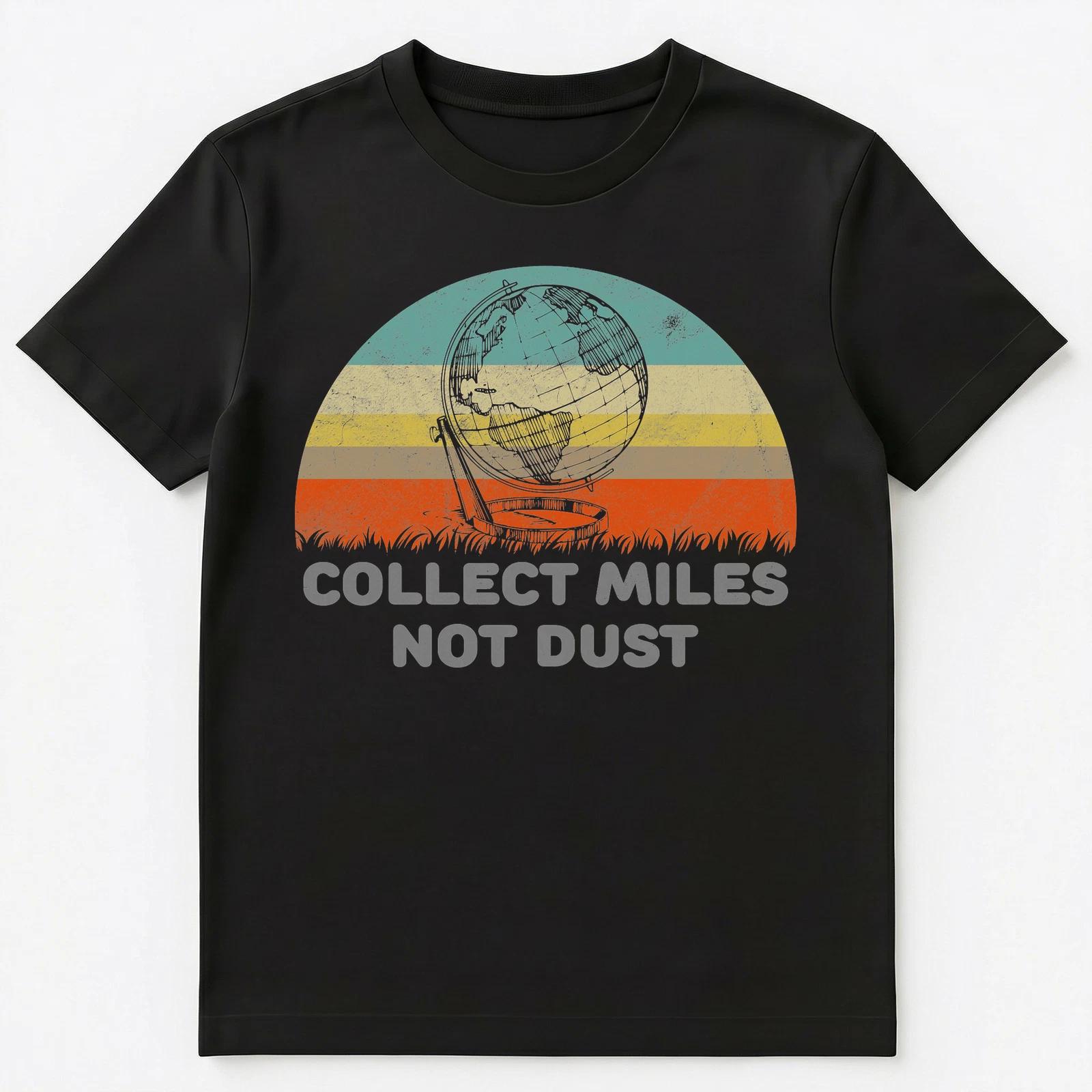 Funny T Shirt For A Travel Lover Collect Miles Not Dust Unisex T-Shirt L
Funny T Shirt For A Travel Lover Collect Miles Not Dust Unisex T-Shirt L
