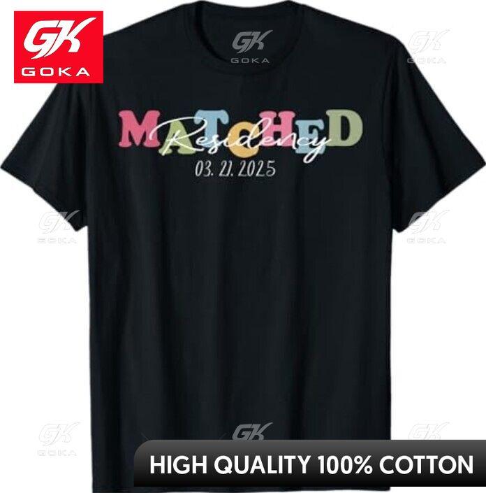 I Matched Residency Match Day 2025 Medical Graphic T Shirts Unisexs Clothing New in Tops Tees Cotton Women Funny Summer Tshrits S
I Matched Residency Match Day 2025 Medical Graphic T Shirts Unisexs Clothing New in Tops Tees Cotton Women Funny Summer Tshrits S