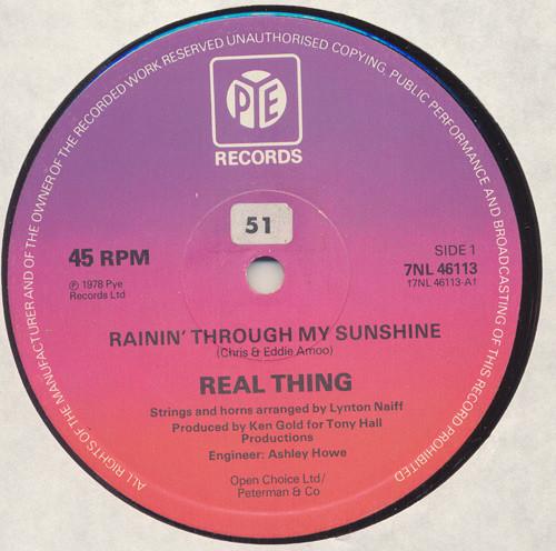 7inch Record REAL THING Rainin Through My Sunshine 7N46113 Pye Records 1978 UK SoulFunk Used
7inch Record REAL THING Rainin Through My Sunshine 7N46113 Pye Records 1978 UK SoulFunk Used